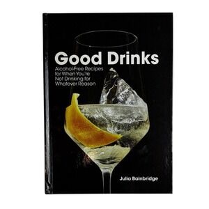 Good Drinks by Julia Bainbridge Alcohol-Free Cookbook